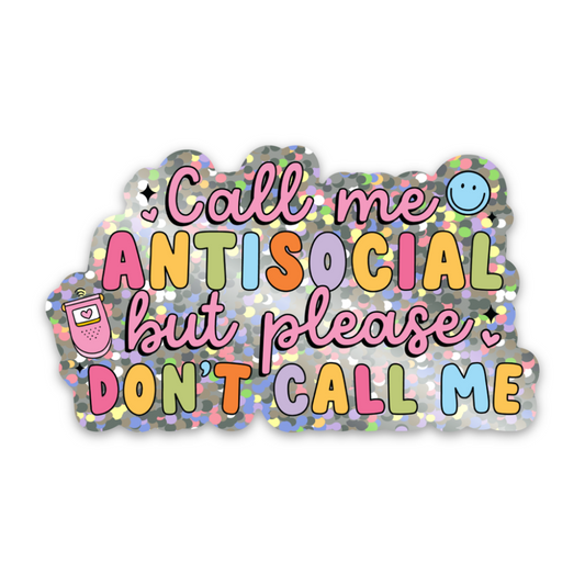 Call Me Anti Social Vinyl Sticker *GLITTER*