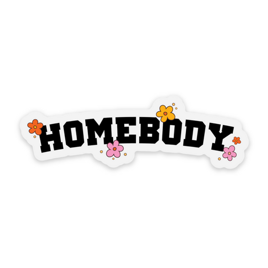 Homebody Vinyl Sticker *CLEAR*