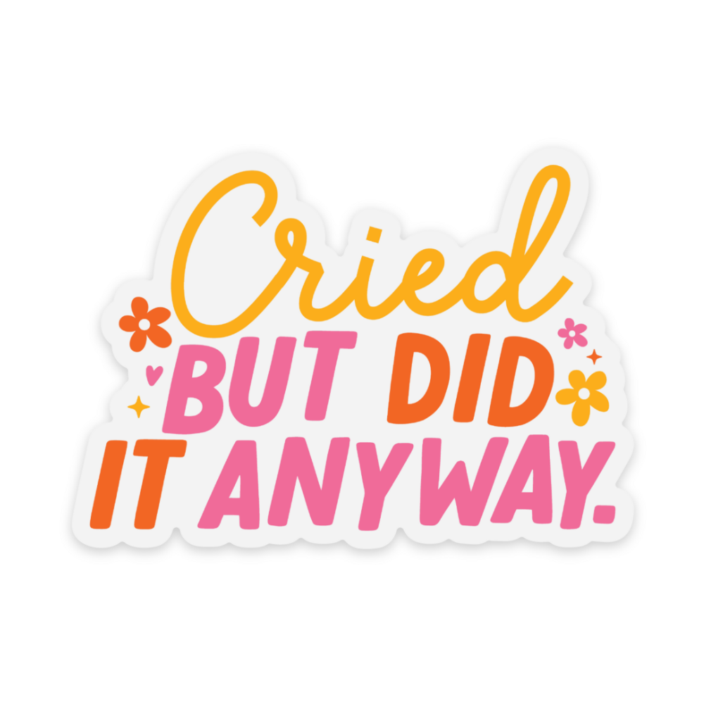 Cried But Did It Vinyl Sticker *CLEAR*