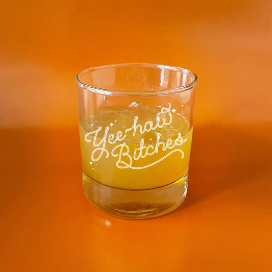 Yeehaw B*tches Whisky Glass