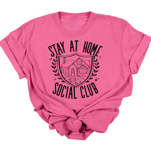 Stay At Home Social Club Tee  *MADE TO ORDER*