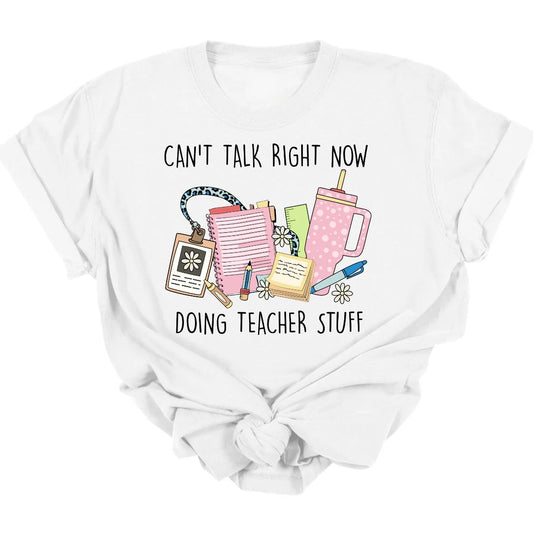 Doing Teacher Stuff Tee  *MADE TO ORDER*