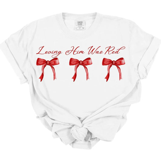 Loving Him Was Red Tee *MADE TO ORDER*