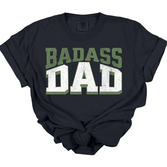 Bad Ass Dad Tee *MADE TO ORDER*