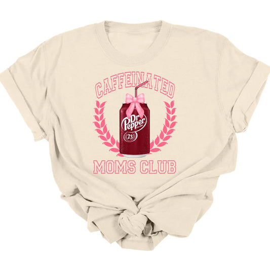 Caffeinated Moms Club Tee  *MADE TO ORDER*