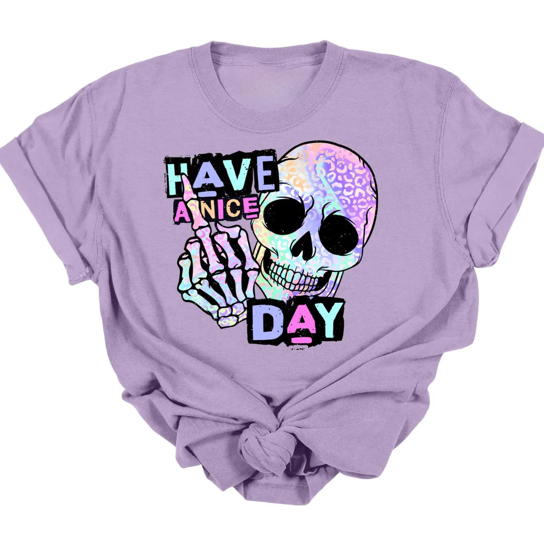 Have A Nice Day Tee  *MADE TO ORDER*