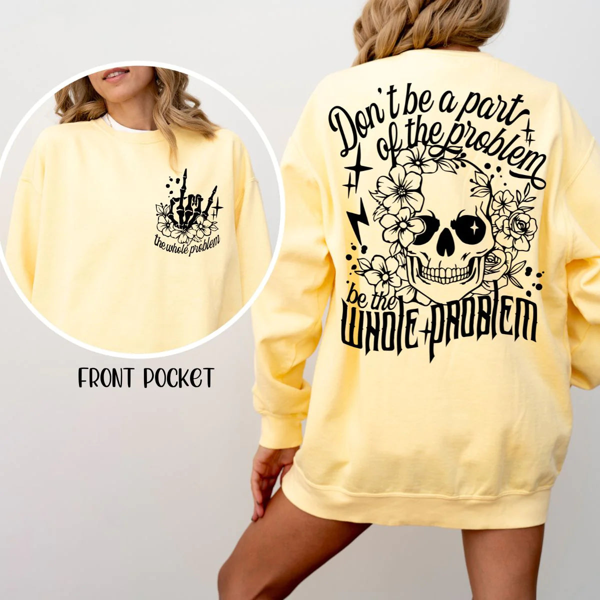 Be The Whole Problem Crewneck *MADE TO ORDER*