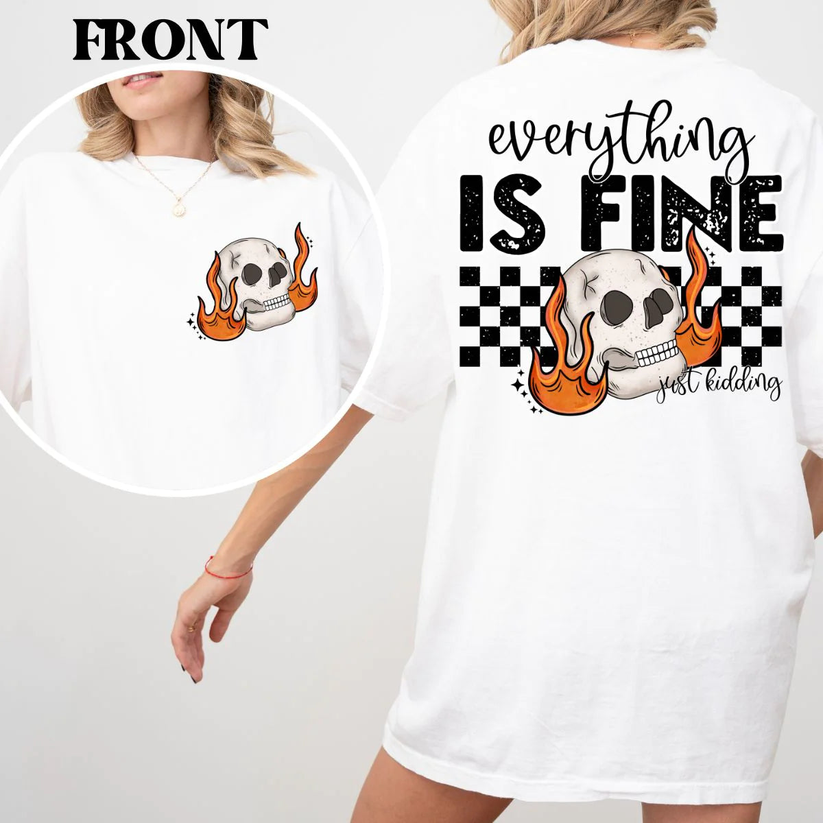 Everything Is Fine Tee *MADE TO ORDER*