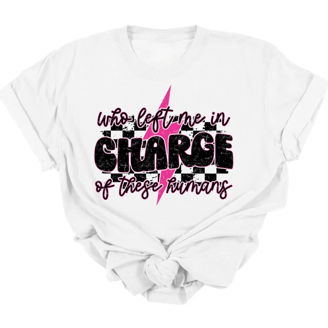 Who Left Me In Charge Tee  *MADE TO ORDER*