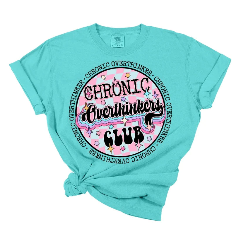 Chronic Overthinkers Club Tee *MADE TO ORDER*
