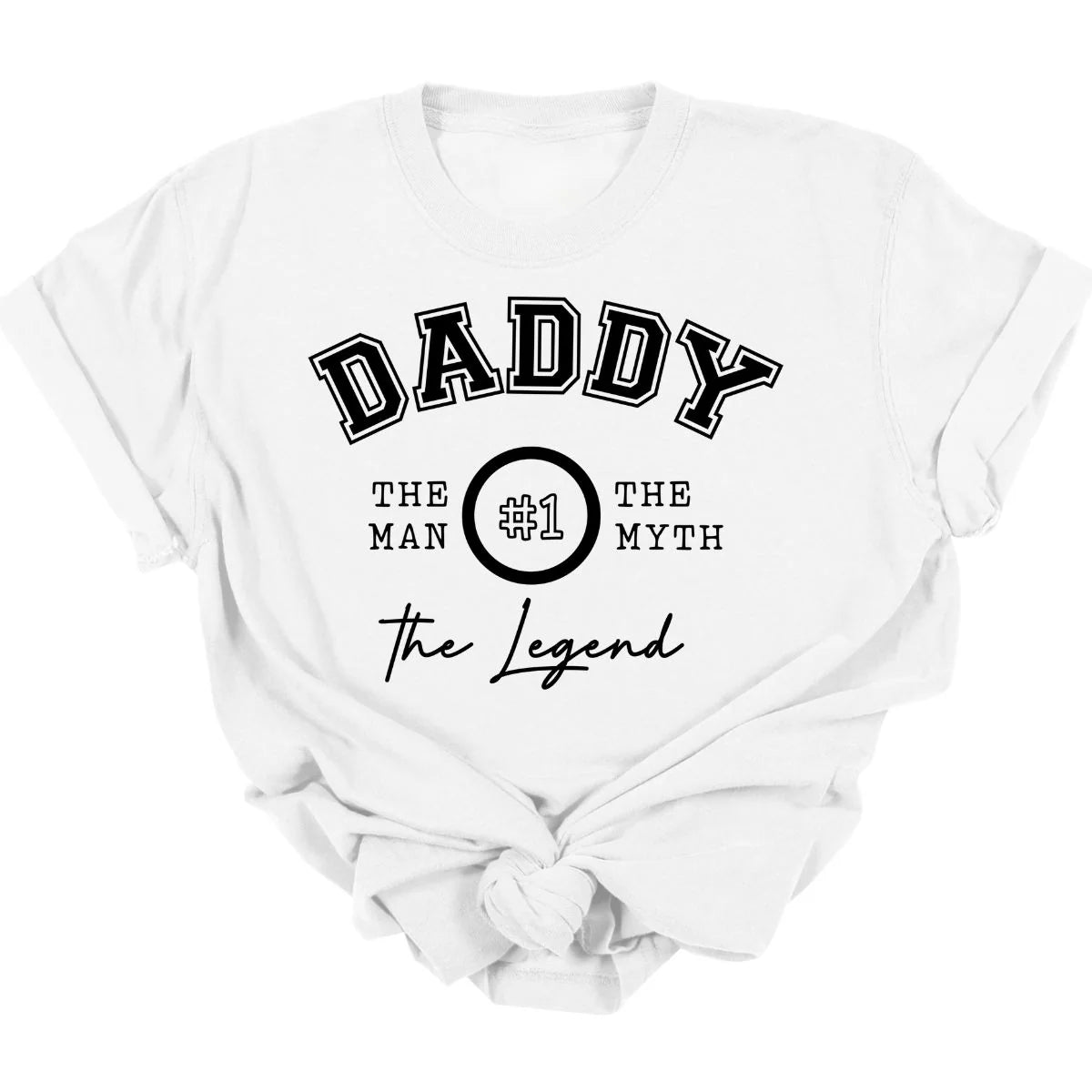Daddy The Legend Tee  *MADE TO ORDER*