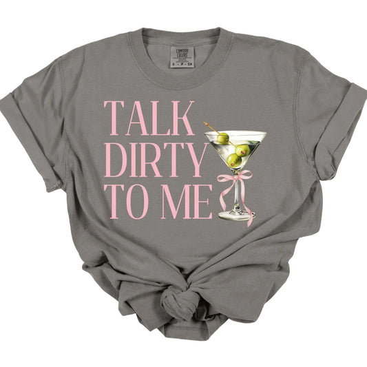 Talk Dirty To Me Tee *MADE TO ORDER*