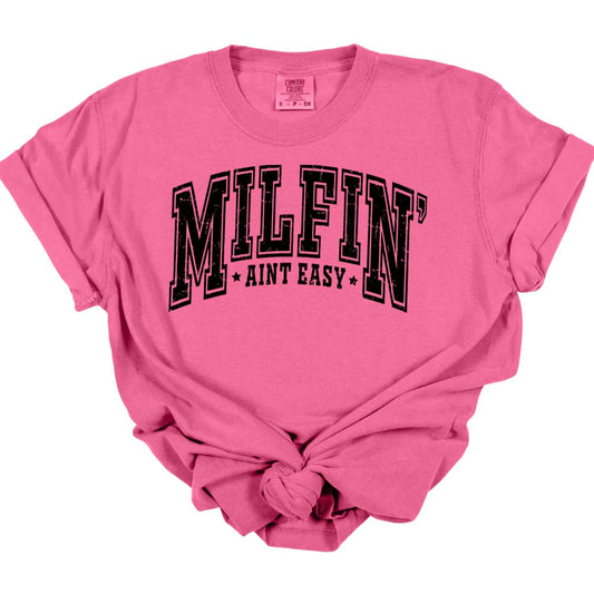 Milfin' Ain't Easy Tee *MADE TO ORDER*