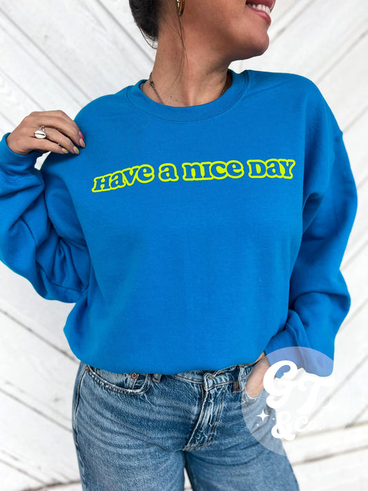 Have A Nice Day Crewneck