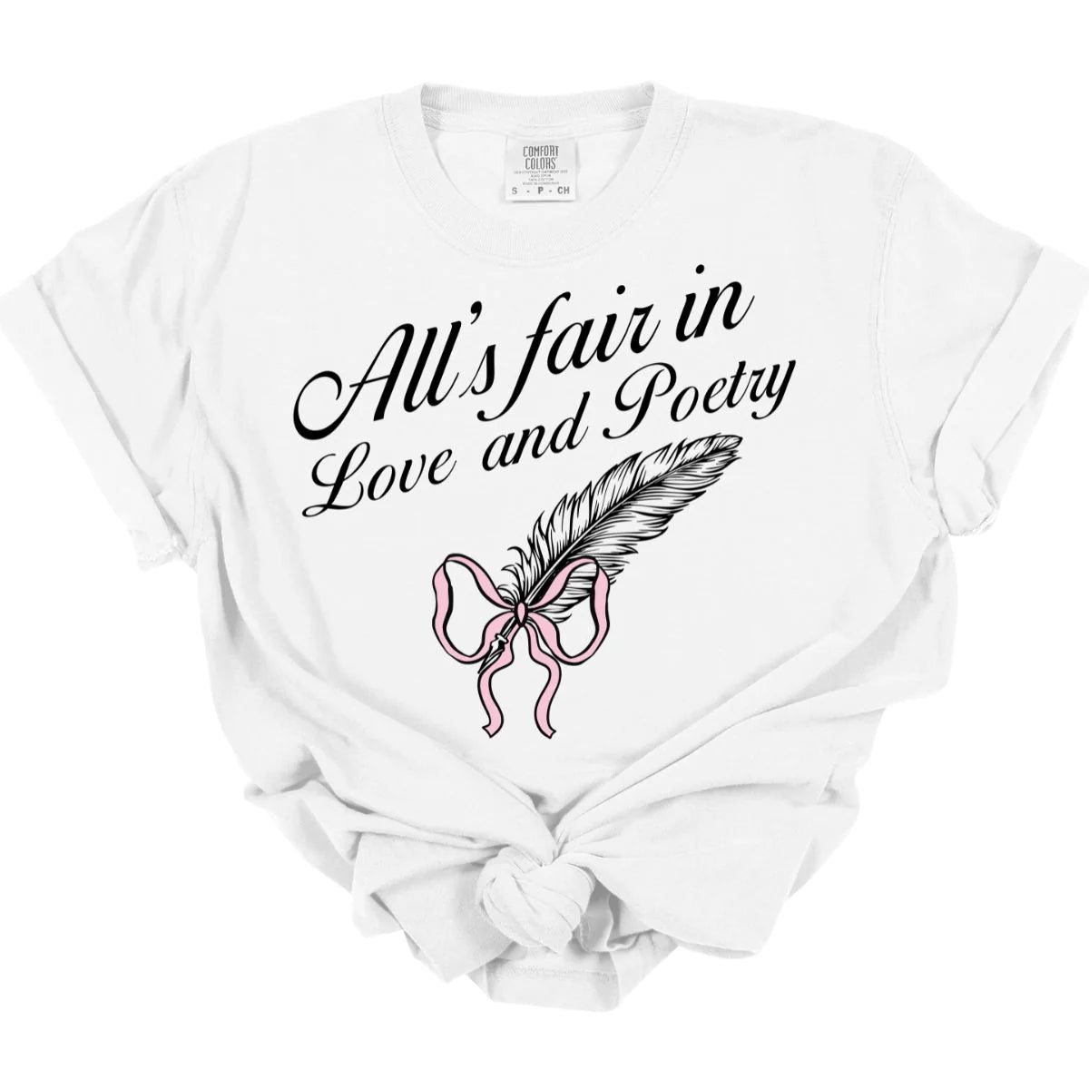 All's Fair In Love And Poetry Tee *MADE TO ORDER*