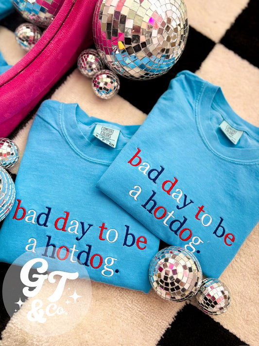 Bad Day To Be A Hotdog Embroidered Tee