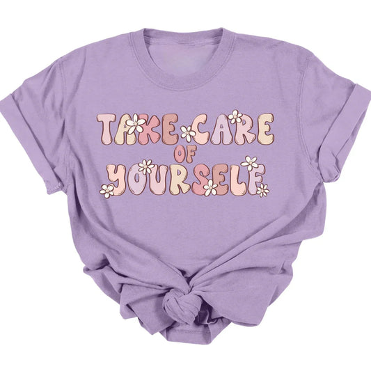 Take Care Of Yourself Tee  *MADE TO ORDER*