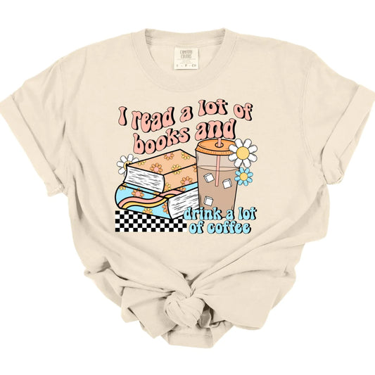 I Read A Lot Of Books Tee *MADE TO ORDER*