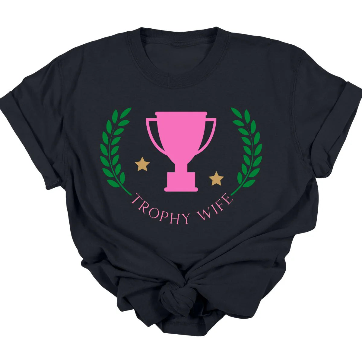 Trophy Wife Tee  *MADE TO ORDER*