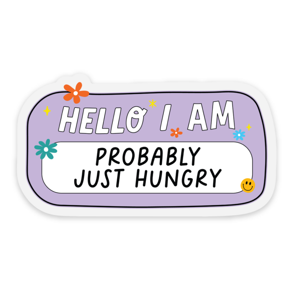 Hello I Am Hungry Vinyl Sticker *CLEAR*