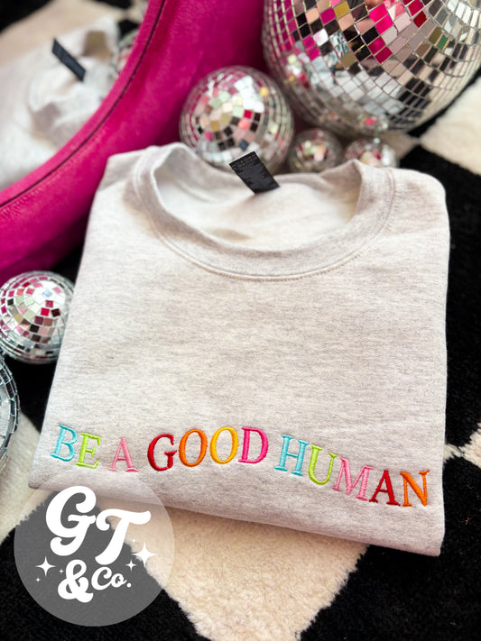 Be A Good Human Embroidered Crewneck