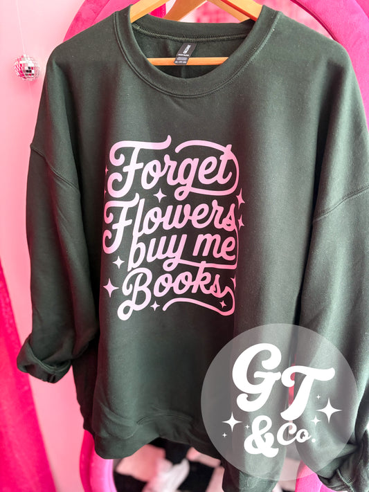 Forget Flowers Crewneck
