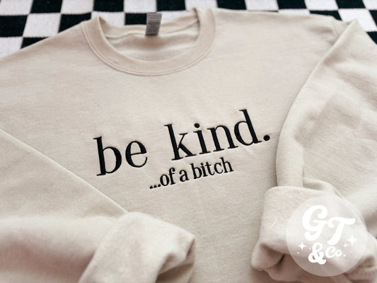 Be Kind Embroidered Crewneck *MADE TO ORDER 10-15 BIZ DAYS*