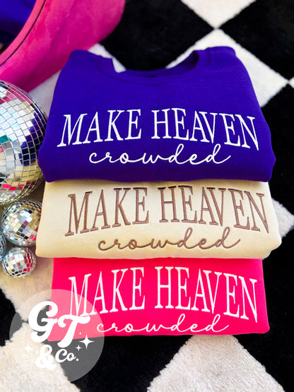 Make Heaven Crowded Embroidered Crewneck
