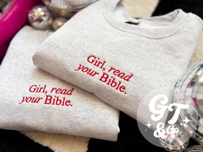 Girl, Read Your Bible Embroidered Crewneck