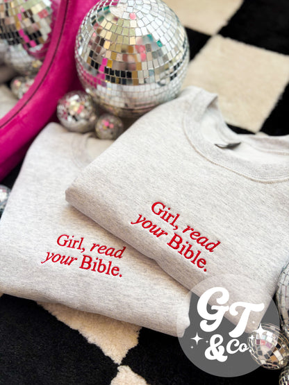 Girl, Read Your Bible Embroidered Crewneck