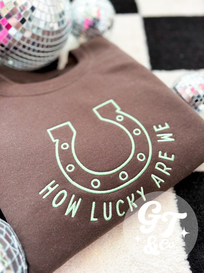 How Lucky Are We Embroidered Crewneck