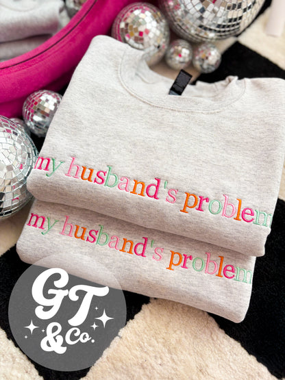 my husband's problem Embroidered Crew/Tee
