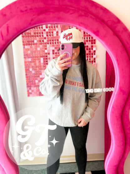 Sorry For What I Said Embroidered Crew/Tee
