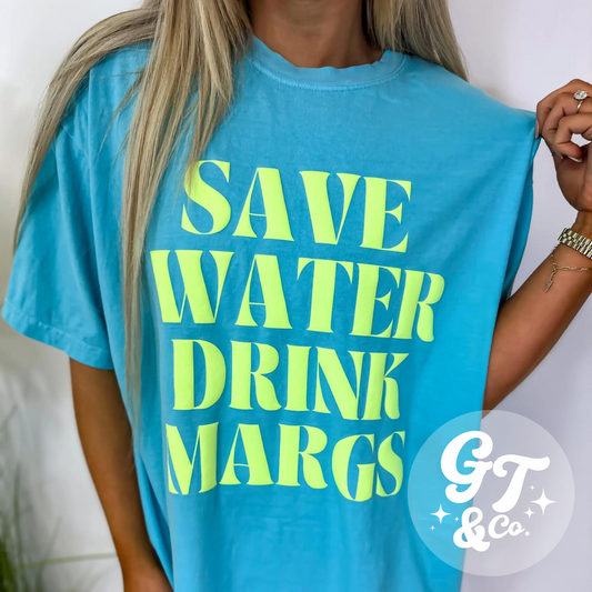 Save Water Drink Margs Tee