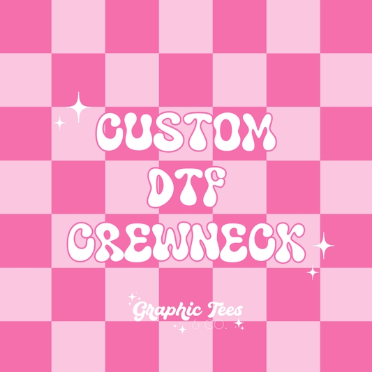 Custom DTF Crewneck