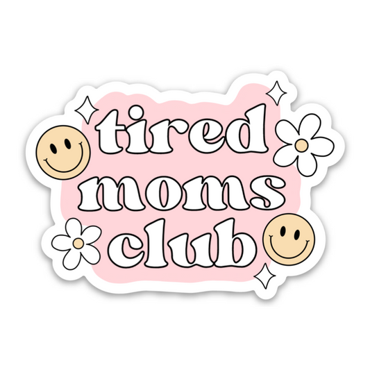 Tired Moms Club Vinyl Sticker