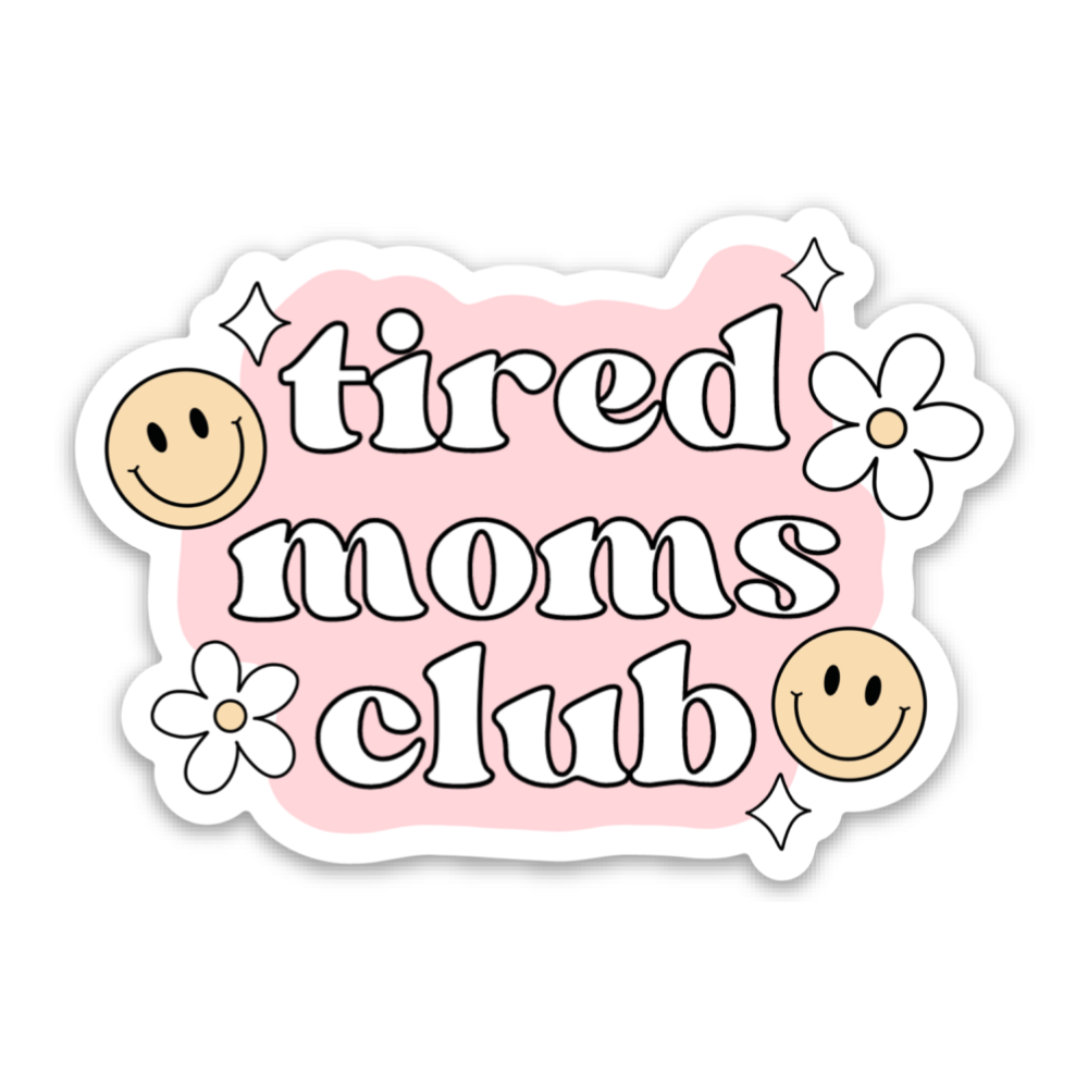 Tired Moms Club Vinyl Sticker