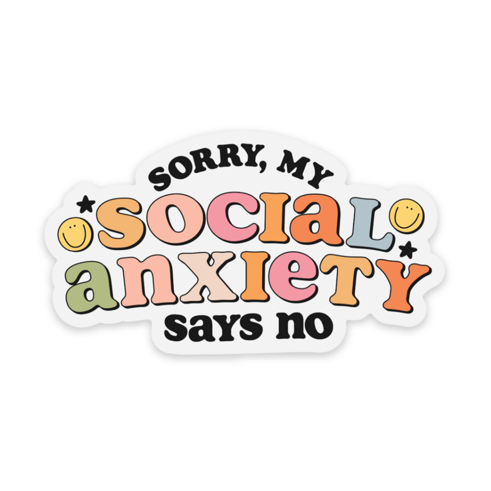 My Social Anxiety Says No Vinyl Sticker *CLEAR*