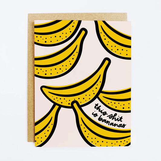 Sh*t Is Bananas Greeting Card